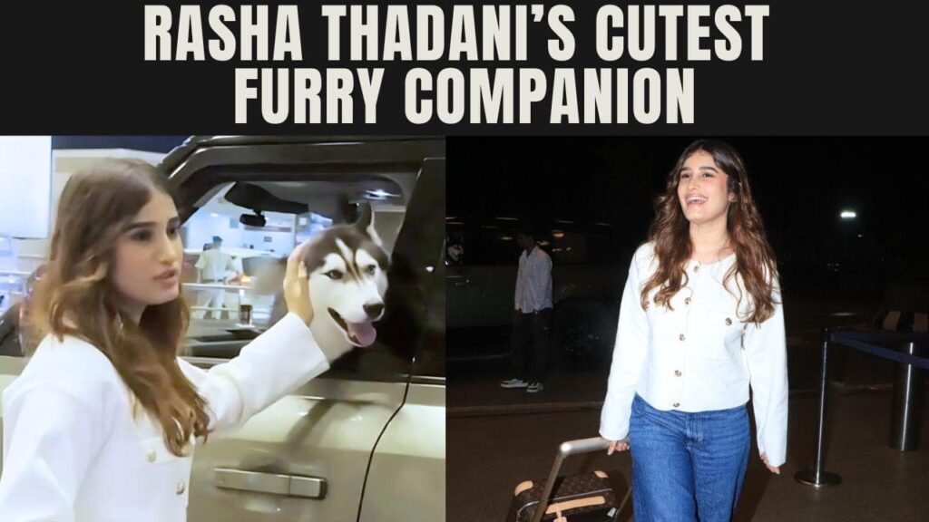 Rasha Thadani's Adorable Airport Farewell to Her Pet Steals the Show