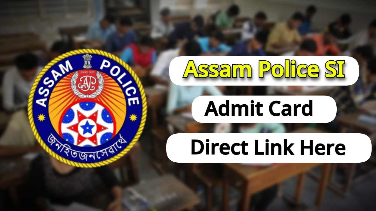 assam police si admit card 2024