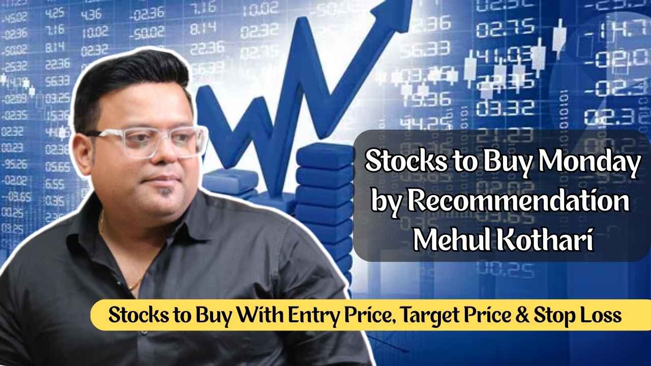 stocks to buy on monday mehul kothari's recommendations (1)