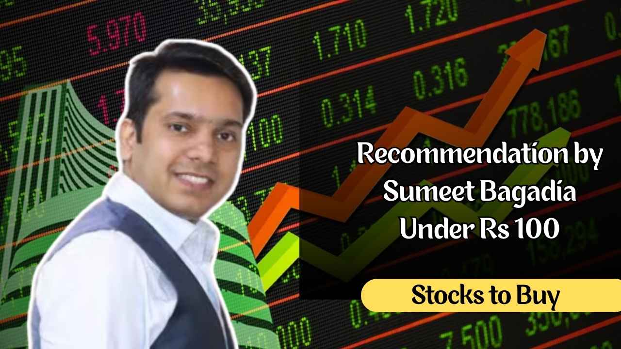 stocks to buy under rs 100 recommendations by sumeet bagadia